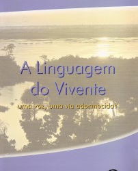 Livro: A Linguagem do Vivente – uma voz, uma via adormecida?